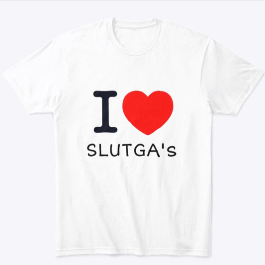 I LOVE SLUTGA’s